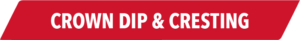 Crown Dip & Cresting